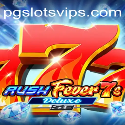 Exploring the Excitement of RushFever7sDeluxeSE at PG Slots Casino