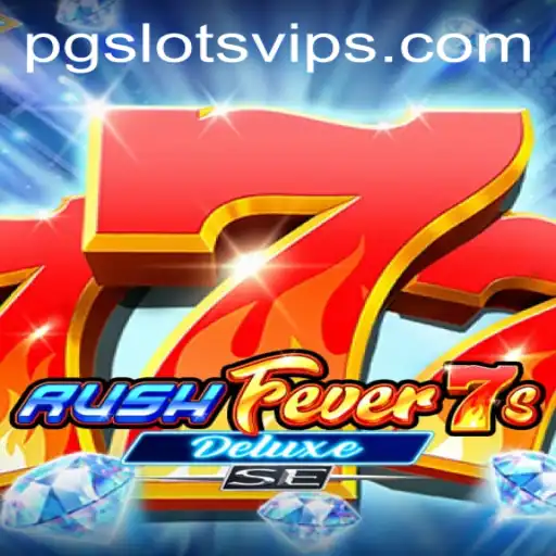 Exploring the Excitement of RushFever7sDeluxeSE at PG Slots Casino